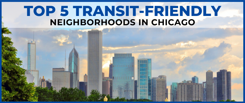 Top 5 Transit-Friendly Neighborhoods in Chicago