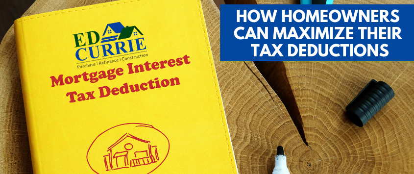 How Homeowners Can Maximize Their Tax Deductions