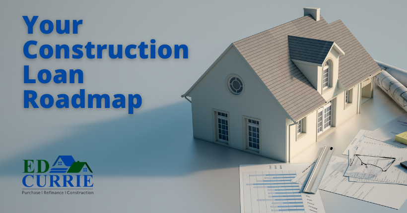 Your Construction Loan Roadmap