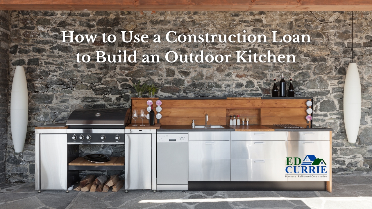 How to Use a Construction Loan to Build an Outdoor Kitchen
